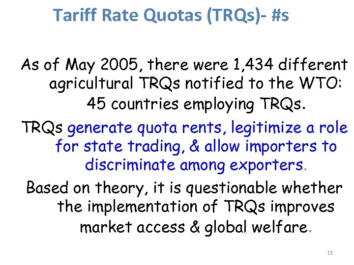 Tariff Rate Quotas (TRQs)- #s As of May 2005, there were 1, 434 different