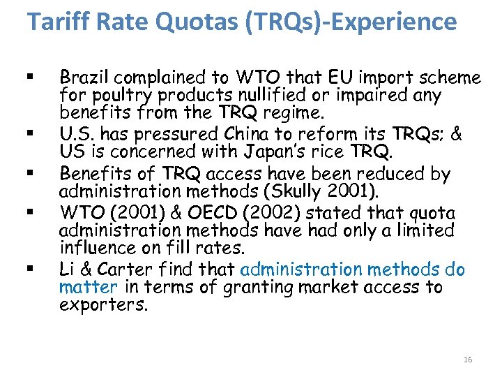 Tariff Rate Quotas (TRQs)-Experience § § § Brazil complained to WTO that EU import