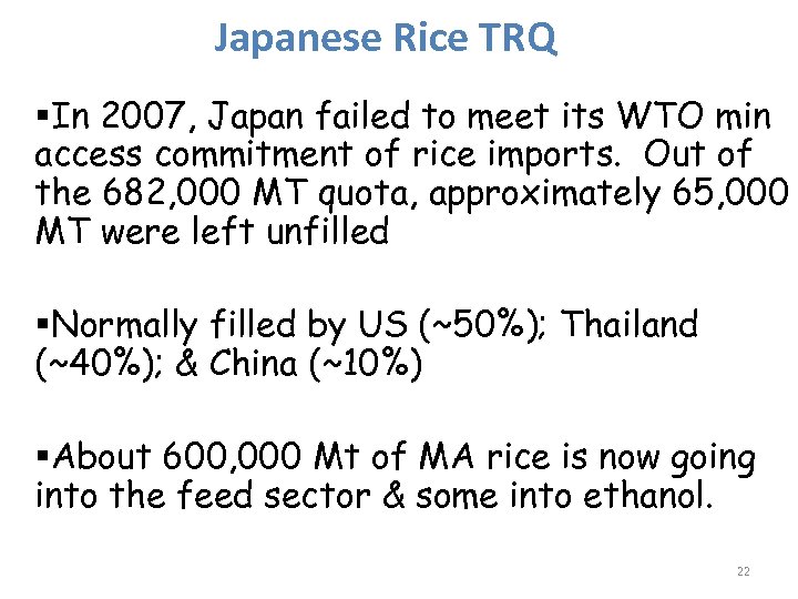 Japanese Rice TRQ §In 2007, Japan failed to meet its WTO min access commitment