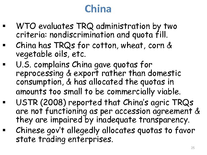 China § § § WTO evaluates TRQ administration by two criteria: nondiscrimination and quota