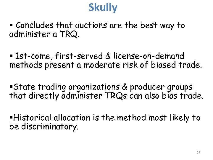 Skully § Concludes that auctions are the best way to administer a TRQ. §