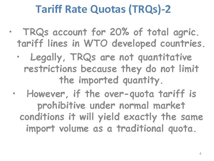 Tariff Rate Quotas (TRQs)-2 • TRQs account for 20% of total agric. tariff lines