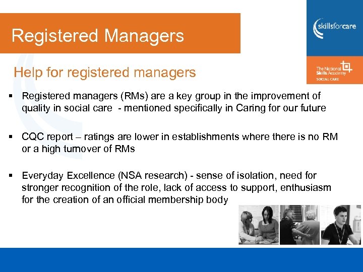 Registered Managers Help for registered managers § Registered managers (RMs) are a key group