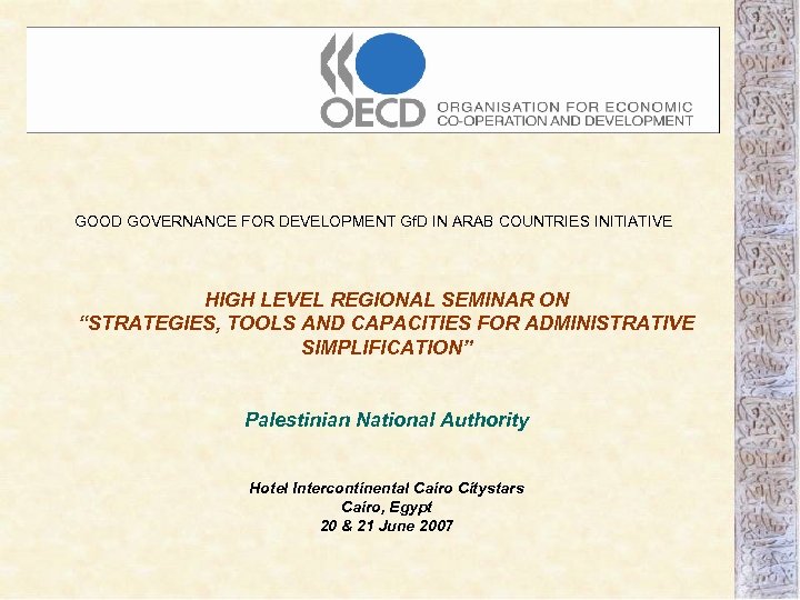 GOOD GOVERNANCE FOR DEVELOPMENT Gf. D IN ARAB COUNTRIES INITIATIVE HIGH LEVEL REGIONAL SEMINAR