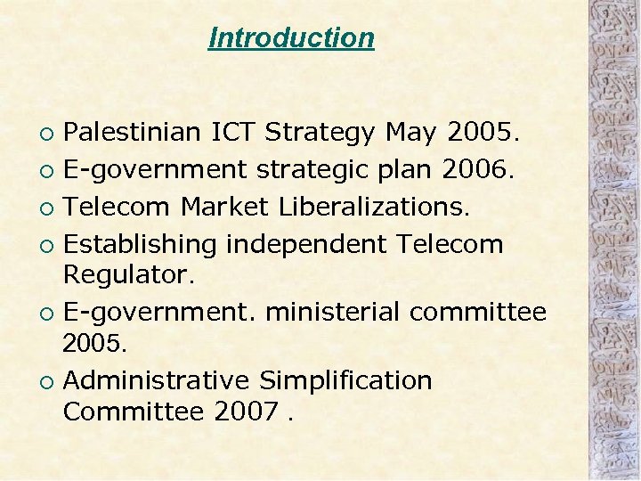 Introduction Palestinian ICT Strategy May 2005. ¡ E-government strategic plan 2006. ¡ Telecom Market