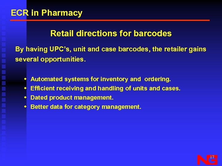 ECR in Pharmacy Retail directions for barcodes By having UPC’s, unit and case barcodes,