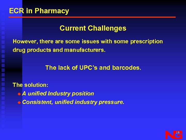 ECR in Pharmacy Current Challenges However, there are some issues with some prescription drug