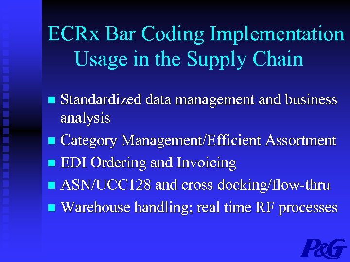 ECRx Bar Coding Implementation Usage in the Supply Chain Standardized data management and business