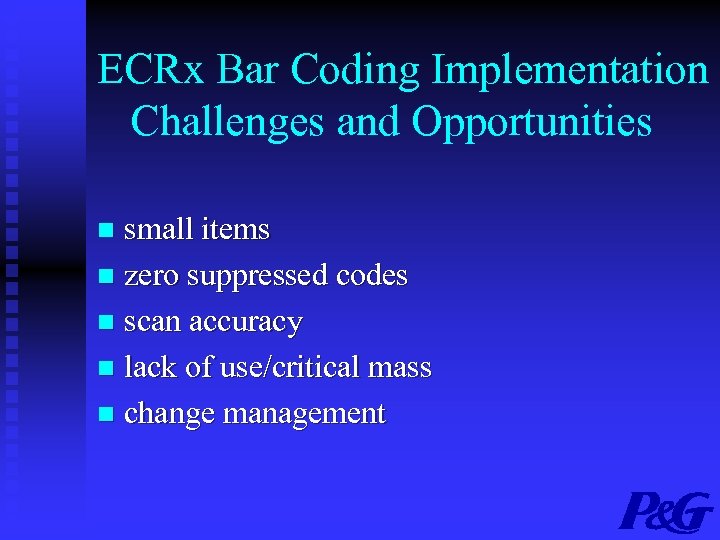 ECRx Bar Coding Implementation Challenges and Opportunities small items n zero suppressed codes n