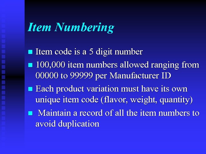 Item Numbering Item code is a 5 digit number n 100, 000 item numbers