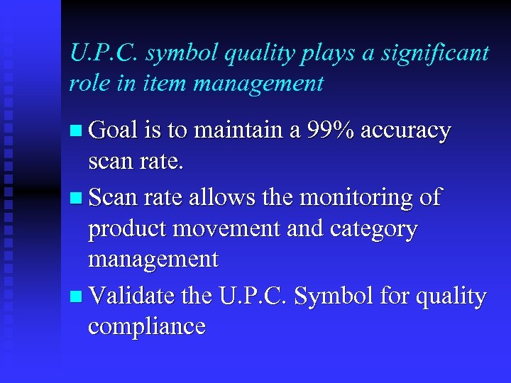 U. P. C. symbol quality plays a significant role in item management n Goal
