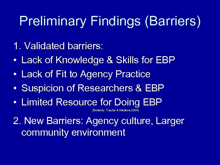 Preliminary Findings (Barriers) 1. Validated barriers: • Lack of Knowledge & Skills for EBP