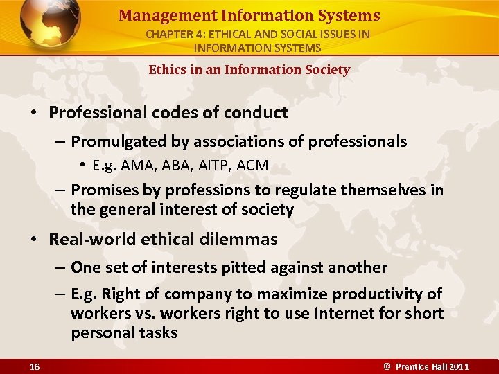 Management Information Systems CHAPTER 4: ETHICAL AND SOCIAL ISSUES IN INFORMATION SYSTEMS Ethics in