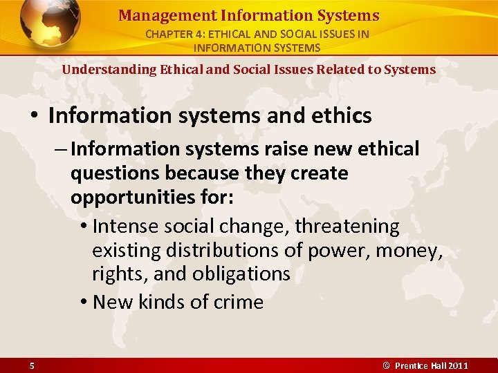 Management Information Systems CHAPTER 4: ETHICAL AND SOCIAL ISSUES IN INFORMATION SYSTEMS Understanding Ethical