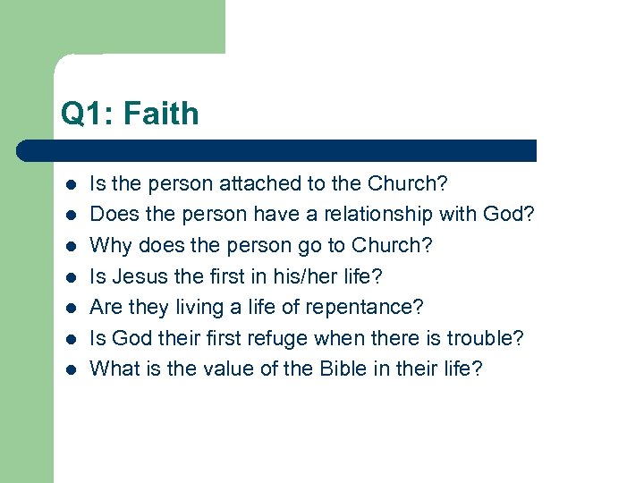 Q 1: Faith l l l l Is the person attached to the Church?