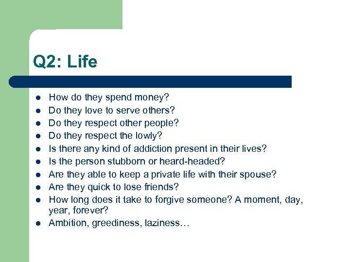 Q 2: Life l l l l l How do they spend money? Do