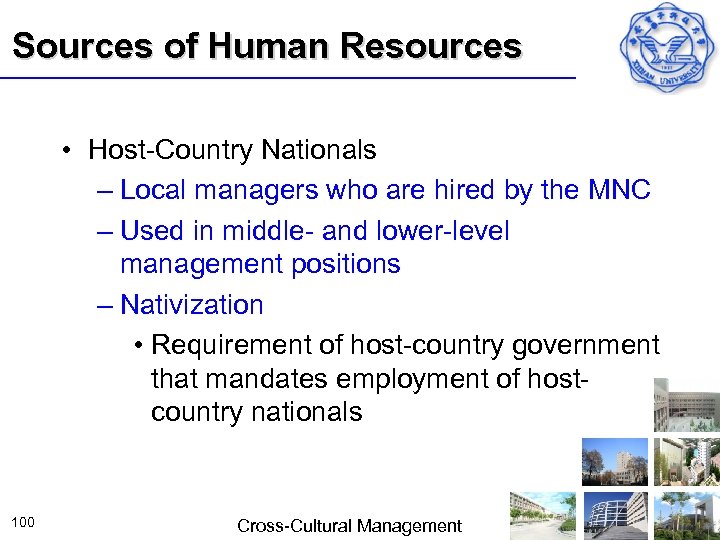 Sources of Human Resources • Host Country Nationals – Local managers who are hired
