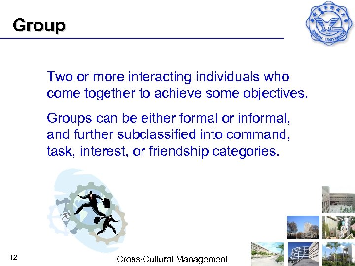 Group Two or more interacting individuals who come together to achieve some objectives. Groups