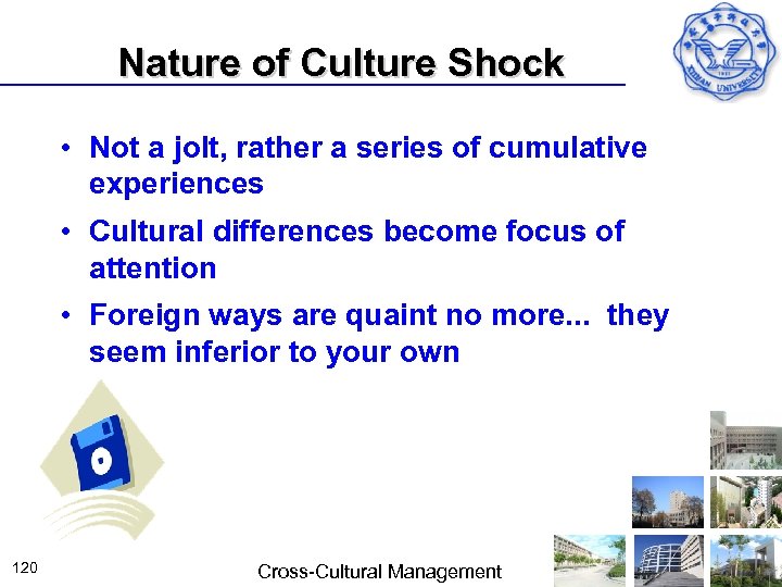 Nature of Culture Shock • Not a jolt, rather a series of cumulative experiences