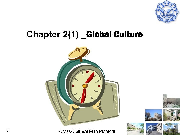 Chapter 2(1) _Global Culture 2 Cross Cultural Management 