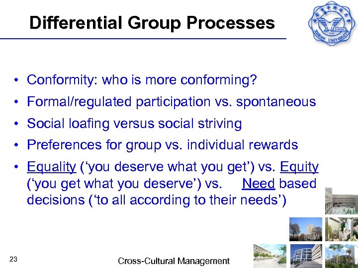 Differential Group Processes • Conformity: who is more conforming? • Formal/regulated participation vs. spontaneous