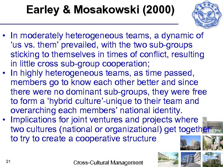 Earley & Mosakowski (2000) • In moderately heterogeneous teams, a dynamic of ‘us vs.