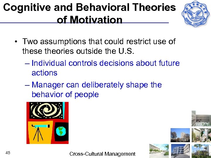 Cognitive and Behavioral Theories of Motivation • Two assumptions that could restrict use of