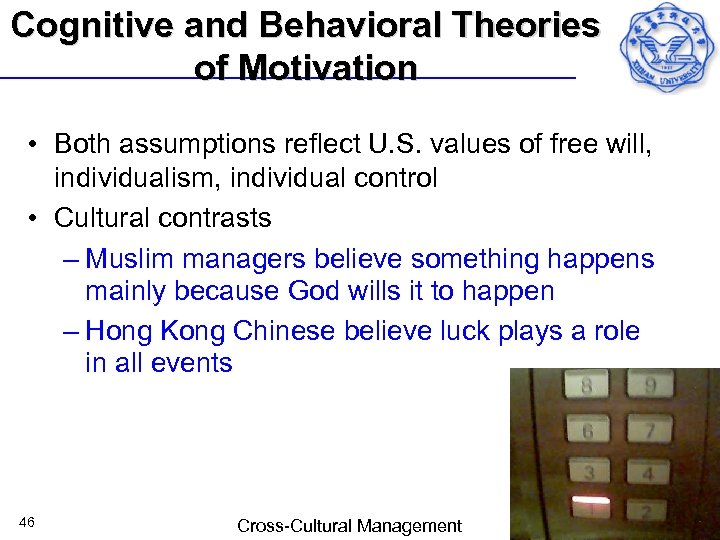 Cognitive and Behavioral Theories of Motivation • Both assumptions reflect U. S. values of