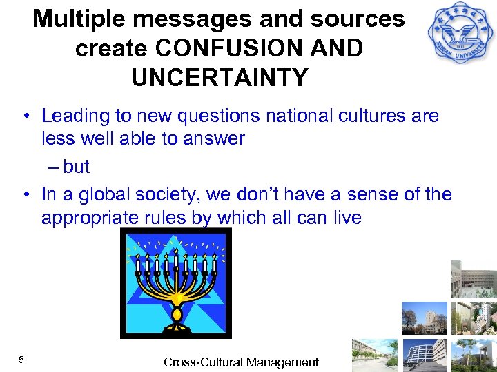 Multiple messages and sources create CONFUSION AND UNCERTAINTY • Leading to new questions national