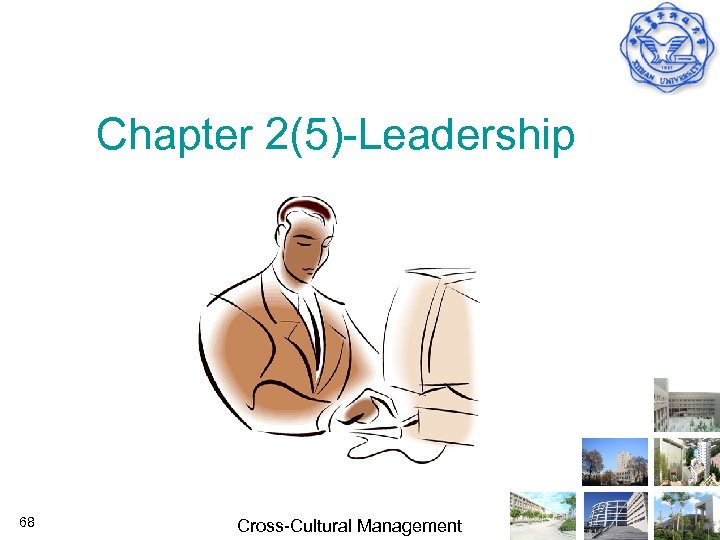 Chapter 2(5) Leadership 68 Cross Cultural Management 