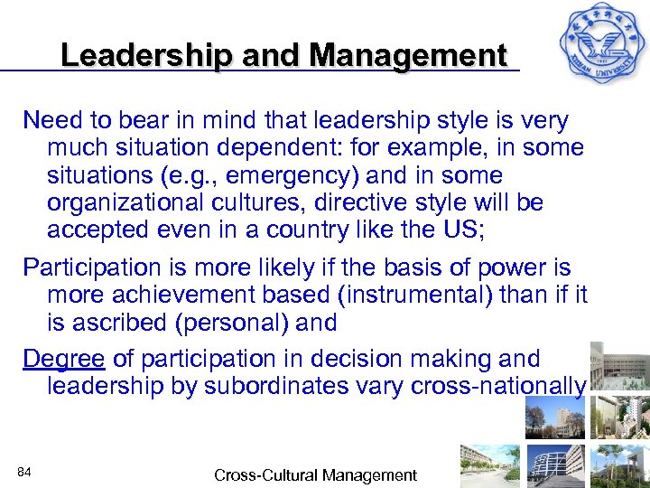 Leadership and Management Need to bear in mind that leadership style is very much