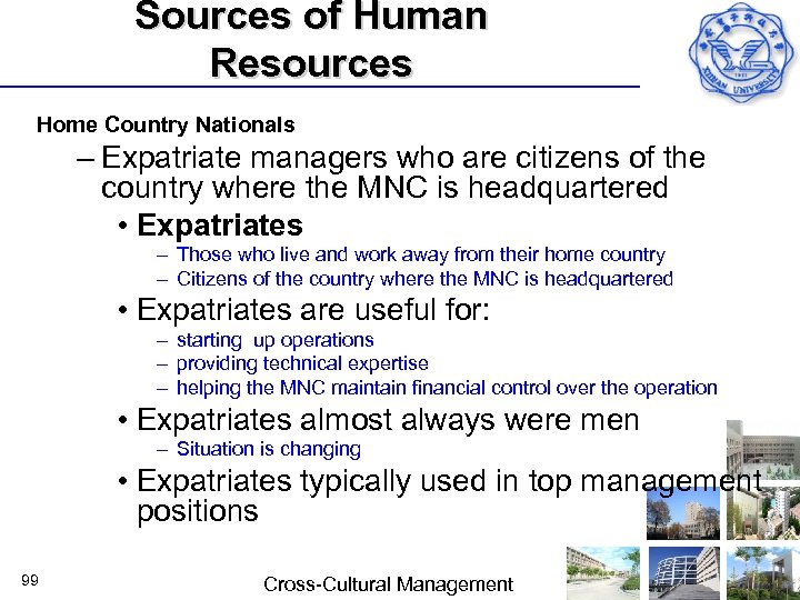 Sources of Human Resources Home Country Nationals – Expatriate managers who are citizens of