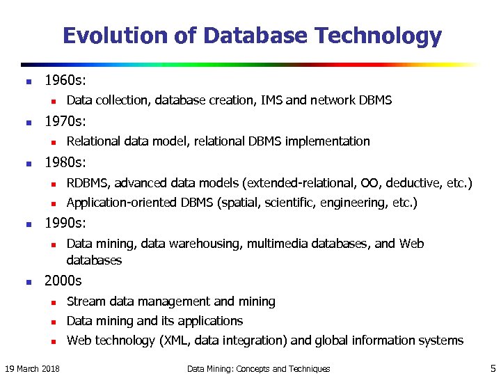 Evolution of Database Technology n 1960 s: n n 1970 s: n n Data