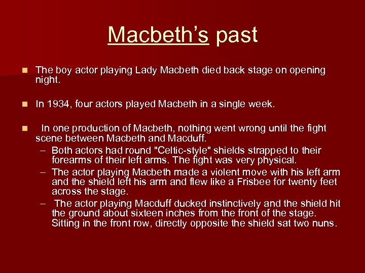 Macbeth’s past n The boy actor playing Lady Macbeth died back stage on opening