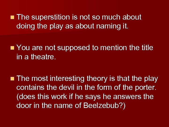 n The superstition is not so much about doing the play as about naming