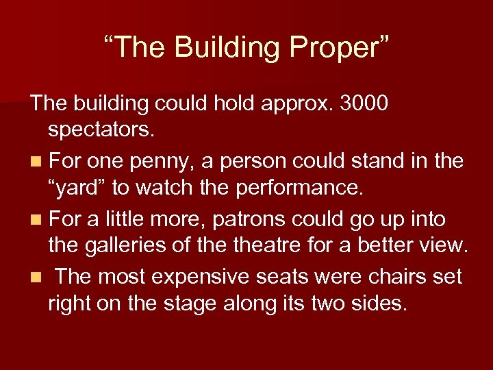 “The Building Proper” The building could hold approx. 3000 spectators. n For one penny,