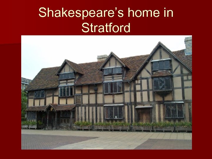 Shakespeare’s home in Stratford 