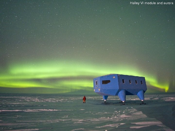 Halley VI module and aurora 