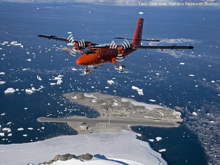 Twin Otter over Rothera Research Station 