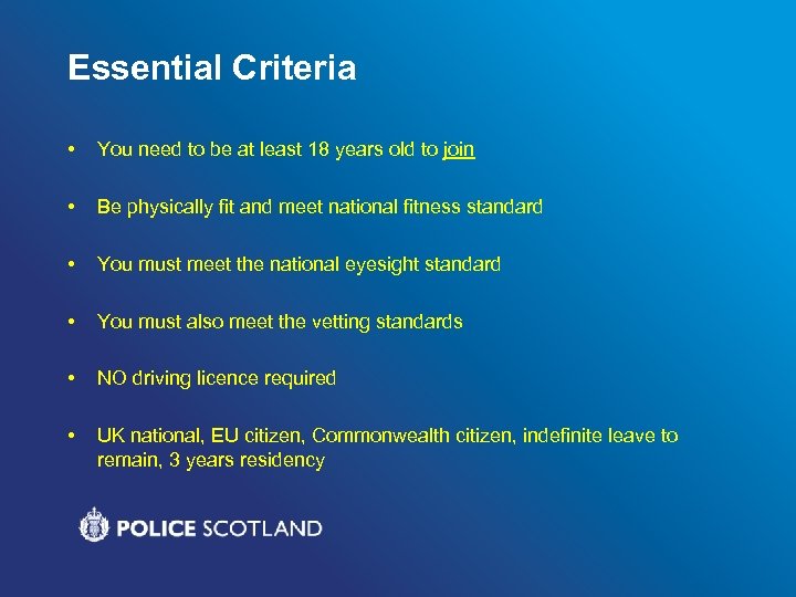 Essential Criteria • You need to be at least 18 years old to join