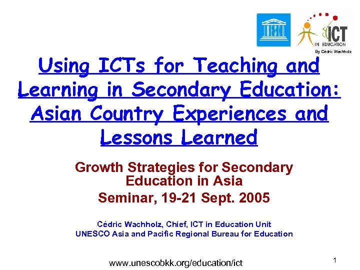 By Cédric Wachholz Using ICTs for Teaching and Learning in Secondary Education: Asian Country