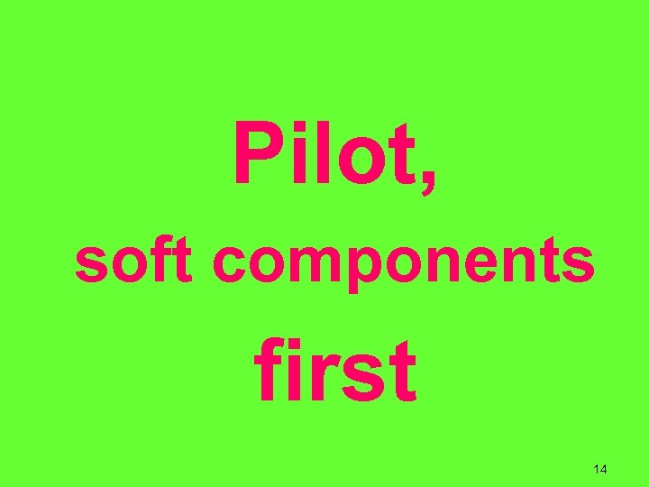 By Cédric Wachholz Pilot, soft components first www. unescobkk. org/education/ict 14 