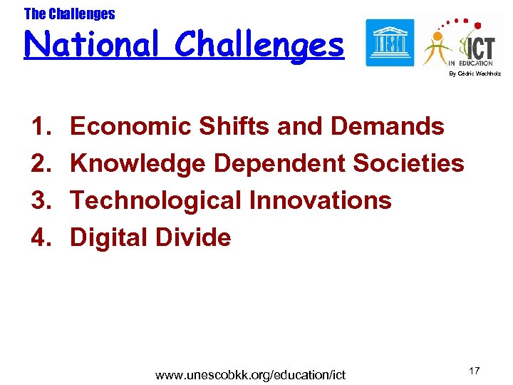 The Challenges National Challenges By Cédric Wachholz 1. 2. 3. 4. Economic Shifts and