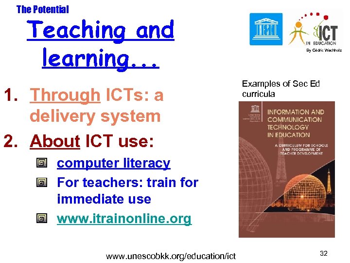 The Potential Teaching and learning. . . 1. Through ICTs: a delivery system 2.