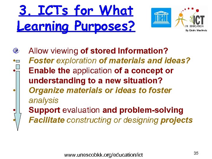 3. ICTs for What Learning Purposes? • • • By Cédric Wachholz Allow viewing