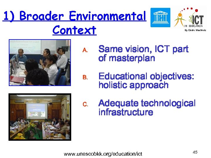 1) Broader Environmental Context A. B. C. By Cédric Wachholz Same vision, ICT part