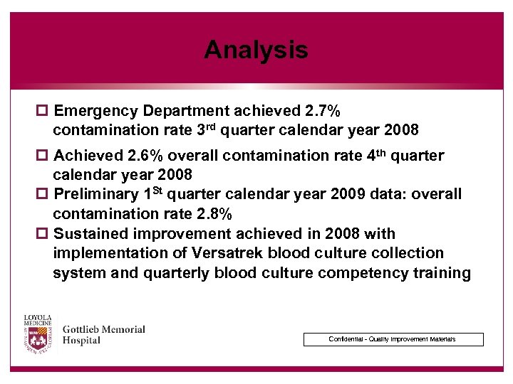 Analysis p Emergency Department achieved 2. 7% contamination rate 3 rd quarter calendar year