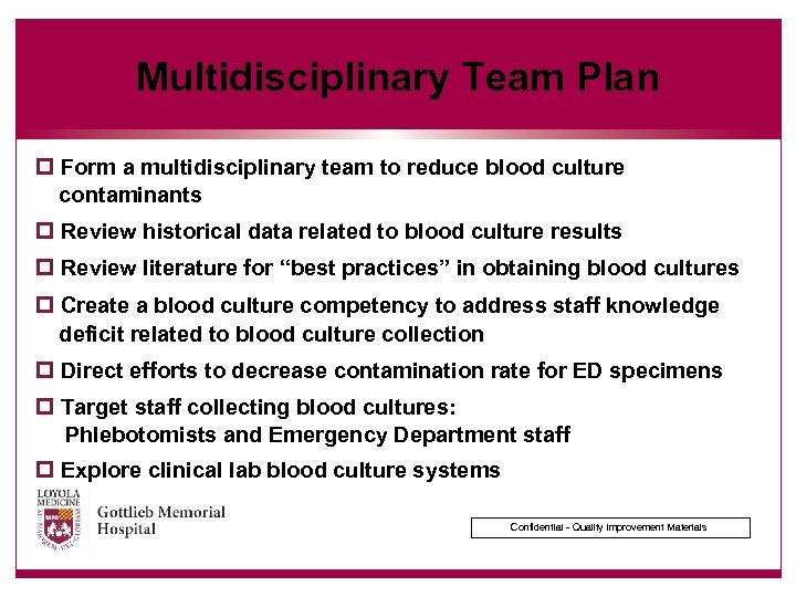 Multidisciplinary Team Plan p Form a multidisciplinary team to reduce blood culture contaminants p