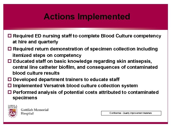 Actions Implemented p Required ED nursing staff to complete Blood Culture competency at hire