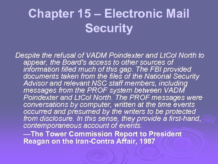 Chapter 15 – Electronic Mail Security Despite the refusal of VADM Poindexter and Lt.